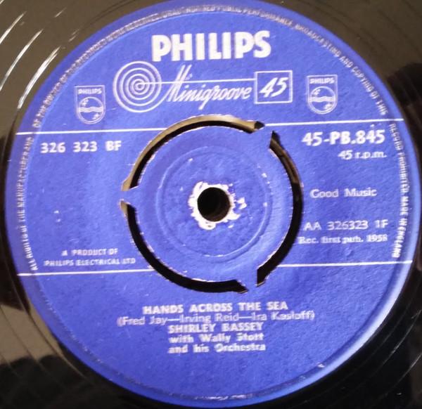 

7inch Record SHIRLEY BASSEY, WALLY STOTT & HIS O - Hands Across The Sea 45PB845 PHILIPS 1958 UK Pop Used
