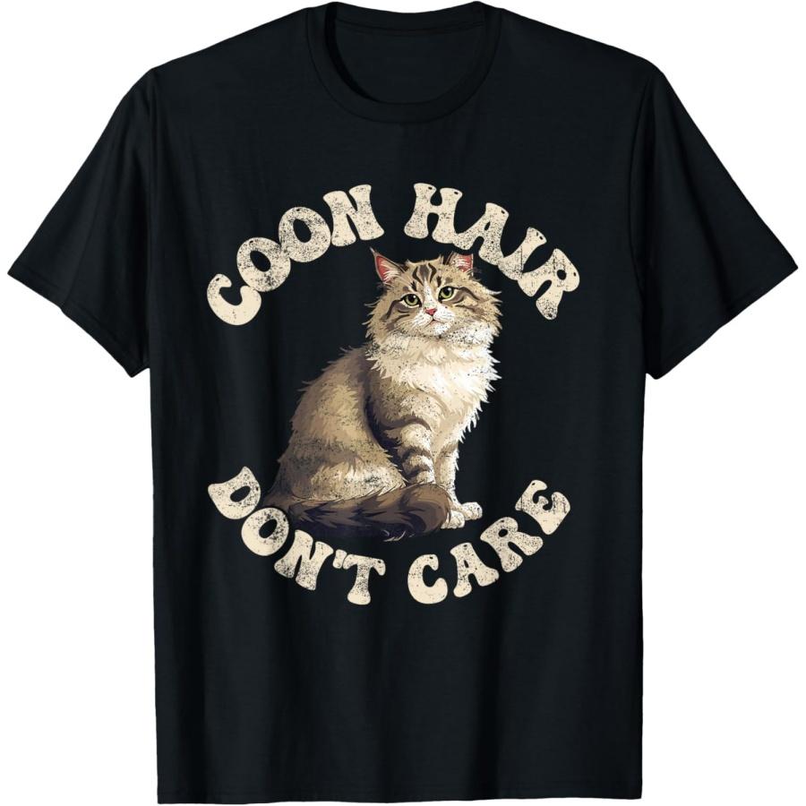 Maine Coon Cat Lover, Coon Hair Don t Care T-Shirt S