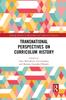 Кітап Transnational Perspectives On Curriculum History