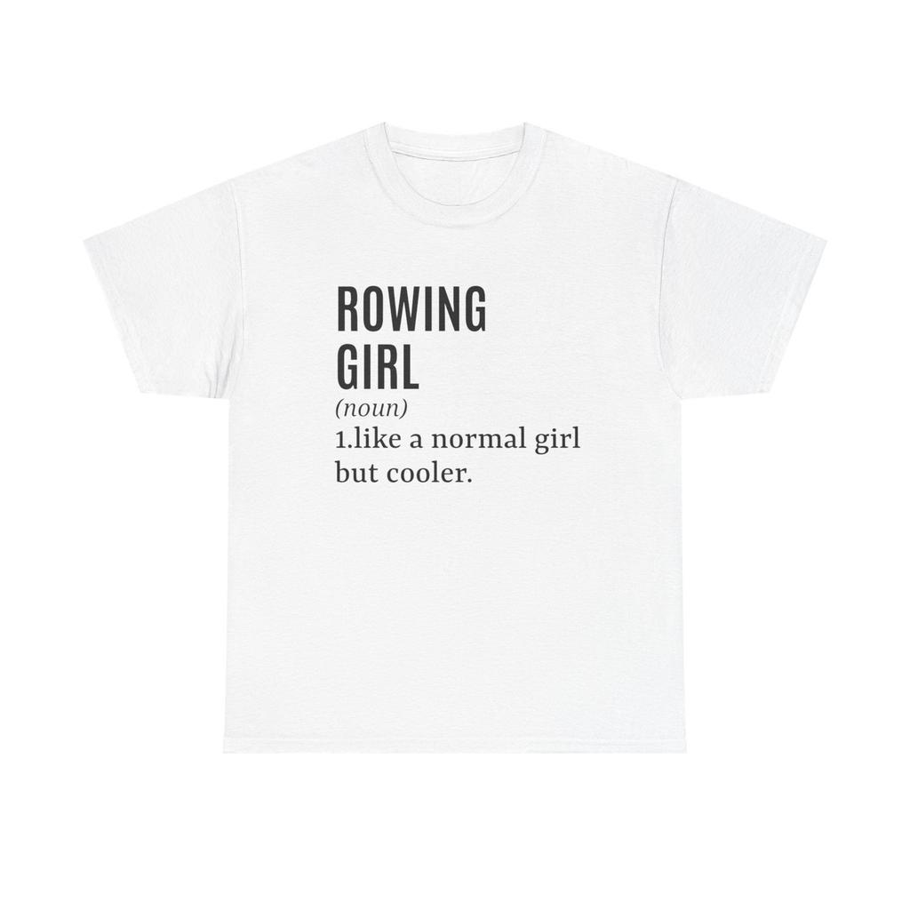T-Shirt - Rower Girl Like A Normal Girl But Cooler - Female Rowers Tee Shirt