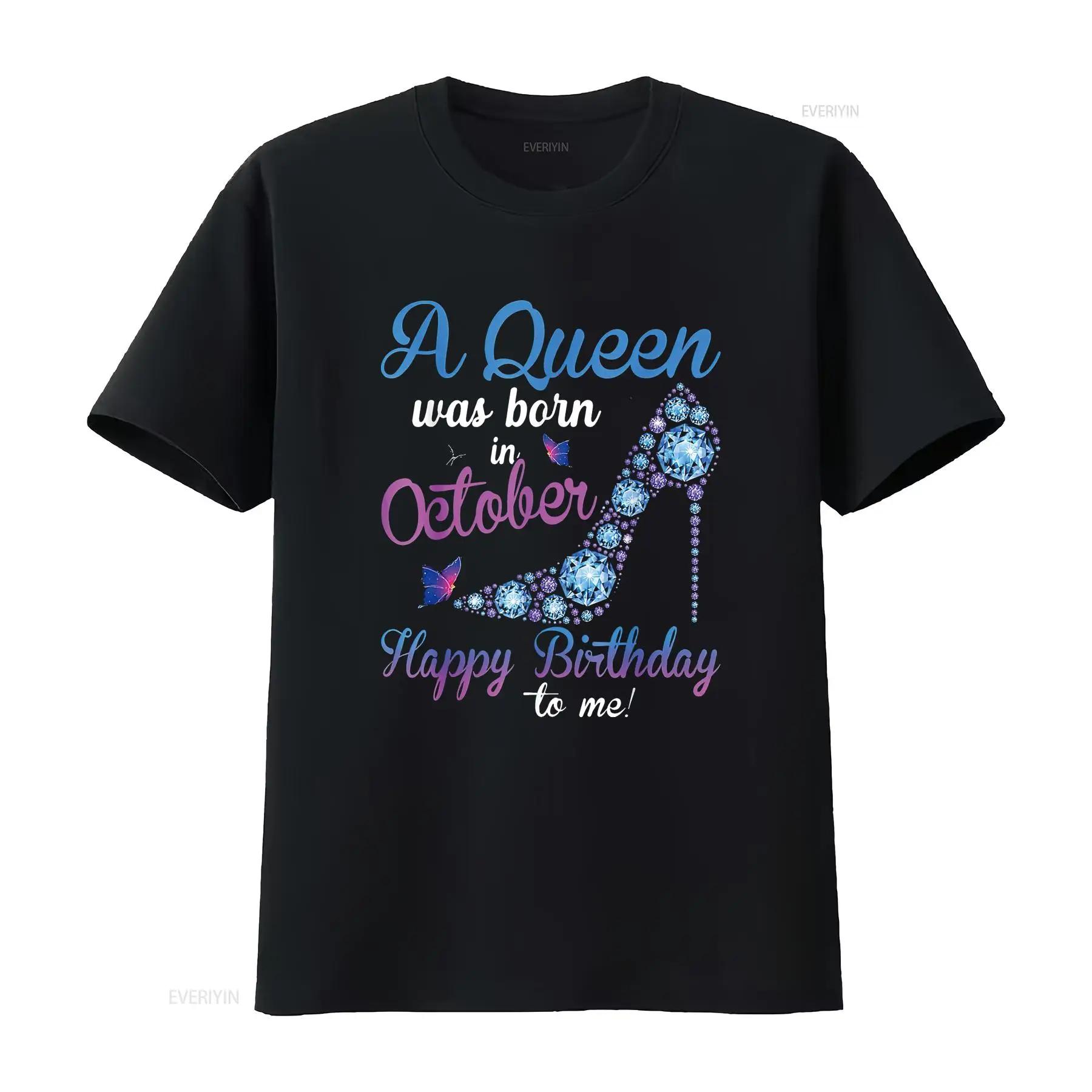 

A Queen Was Born In October Happy Birthday To Me H Womens Tops Designer T Shirt Vintage Washed Breathable Stretched Stylish ... S разноцветный
