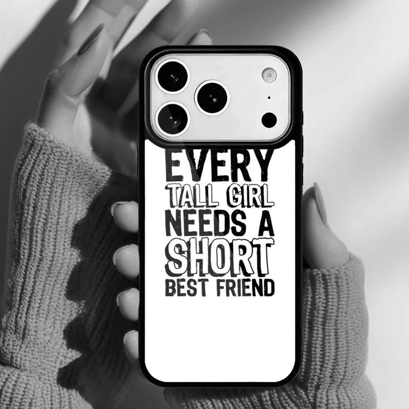 Every Tall Girl Needs A Short Best Friend Phone Case for iPhone 17 16 15 14 13 Pro Max Back Cover for 12 11 Pro Coque