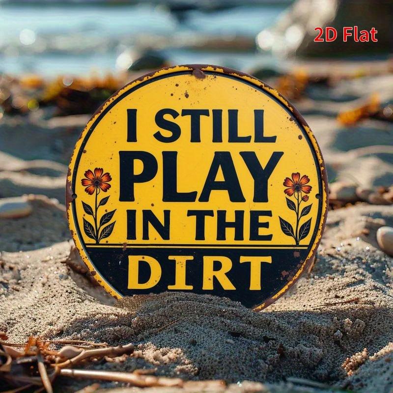 "I Still Play In the Ground" Sign. Rustic Yellow & Black Aluminum Decor for Bedroom, Kitchen or Office.