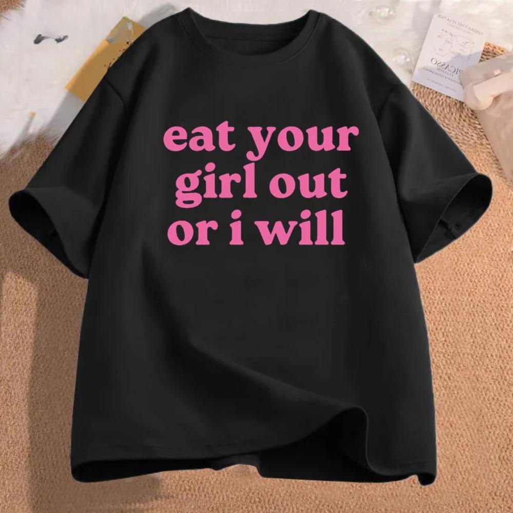 

Eat Your Girl Out or I Will T-Shirt Жіноча футболка Funny Lesbian Bisexual Woman LGBTQ Pride Футболка Gay Pride Tee M білий
