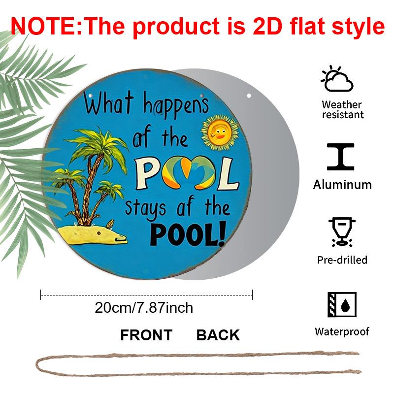 2D Flat, 1pc Round Aluminum Hanging Sign - "What Happens At The Pool Stays At The Pool" Funny Pool Quote Metal Wall Art, Tropical Palm Tree & Sun
