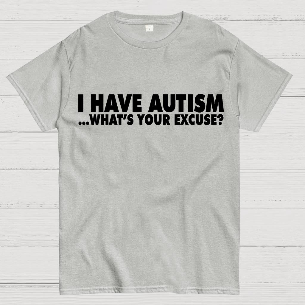 I Have Autism What's Your Excuse Cotton Summer Casual Cool Loose T-Shirt