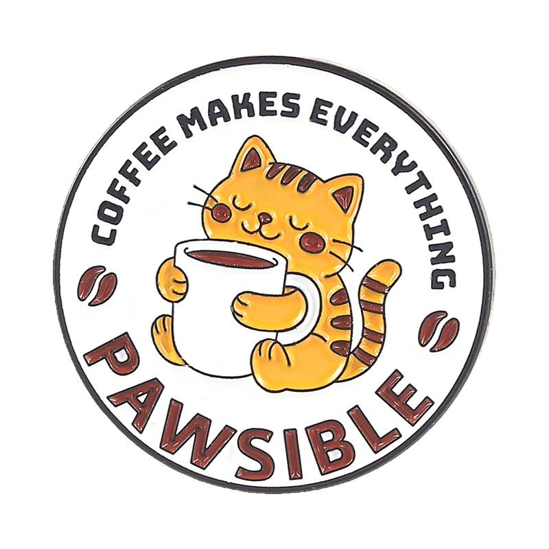 Cat Mother Coffee Lover Enamel Pins Running on Caffeine Brooch Everything Pawsible Badges Cute Animal Jewelry Gift