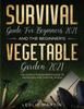 The Survival Guide For Beginners 2021 And The Beginners Vegetable Garden 2021 The by Leslie Martin - Paperback Book