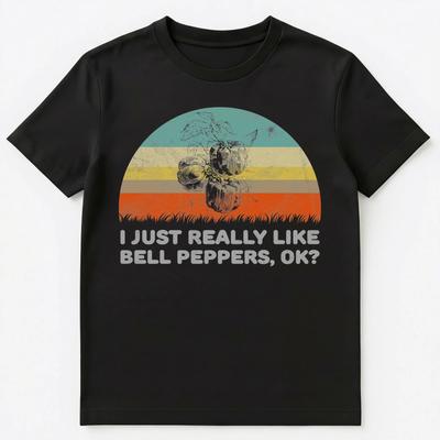 I Just Really Like Bell Peppers Ok Funny Unisex T-Shirt