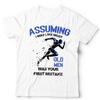 Running T Shirt Assuming I Was Like Most Old Unisex Was Your First Mistake Unisex