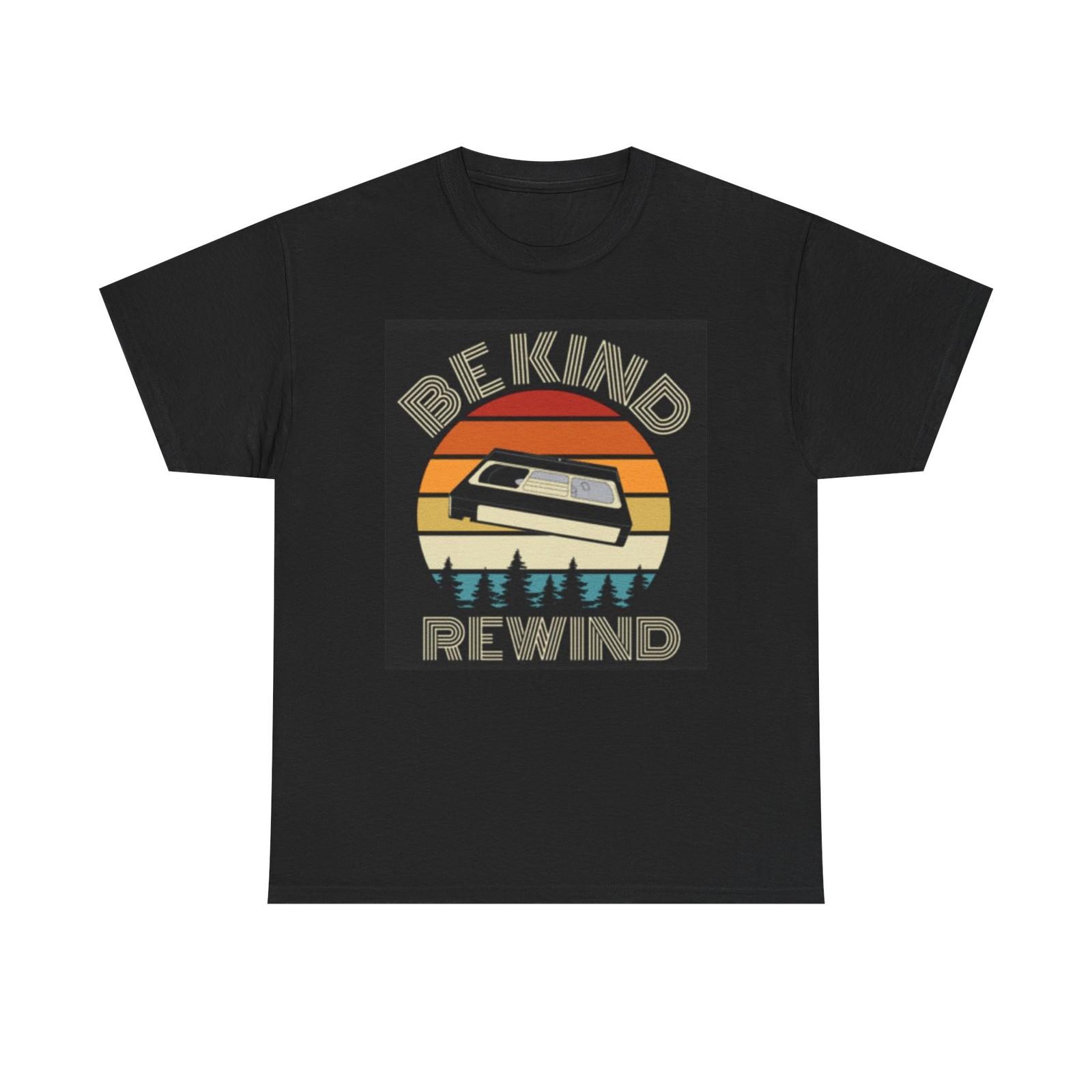 Be Kind Rewind Shirt Vintage VHS Cassette Retro 90s Gift Unisex Heavy Cotton Tee XL