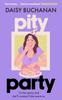 Pity Party by Daisy Buchanan Hardback Book 9781408725627