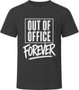 Out Of Office Forever T-Shirt