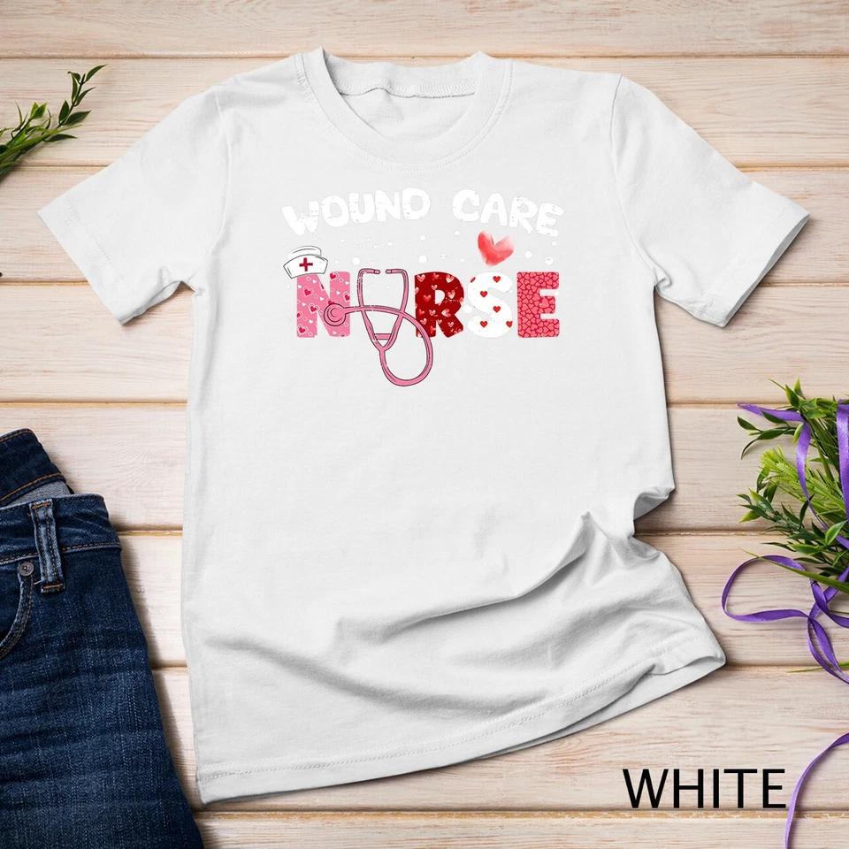 Wound Care Nurse Valentines Day Funny Valentine Nurses Women Unisex T-shirt 13 S