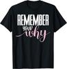 Remember Your Why Gym Motivation Fitness Inspirational Cotton Tee - Made In Usa