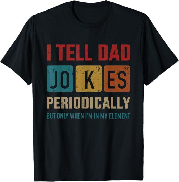 I Tell Dad Jokes Periodically Element Vintage Father's Day T-Shirt