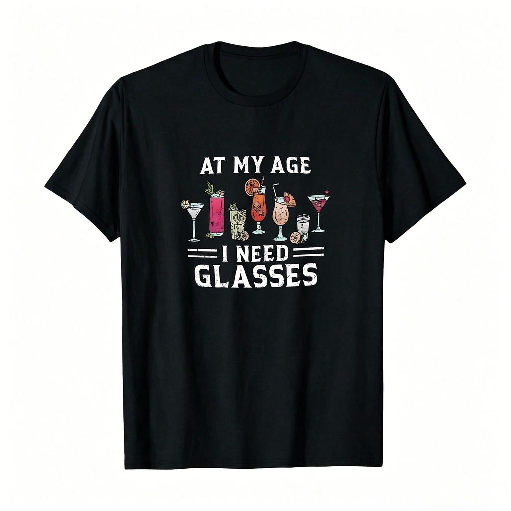 At My Age I Need Glesbreathable And Comfortable Shortsleeved Roundneck Top Suitable For All Seasons Everyday Wear For Unisex