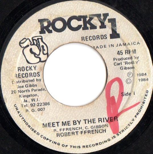 

7inch Record ROBERT FFRENCH Meet Me By The River RG007 Rocky 1 Records 1984 Jamaica Reggae Ska Dub Used
