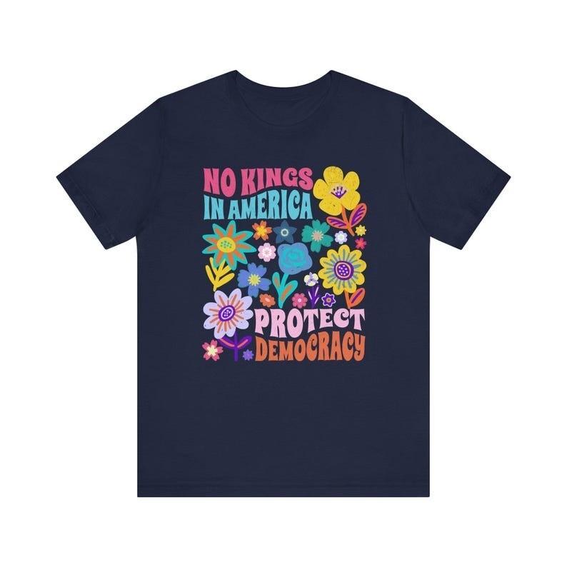 Protect Democracy Floral Tee No Kings in America Protest Shirt Political State Unisex T-Shirt XXXL