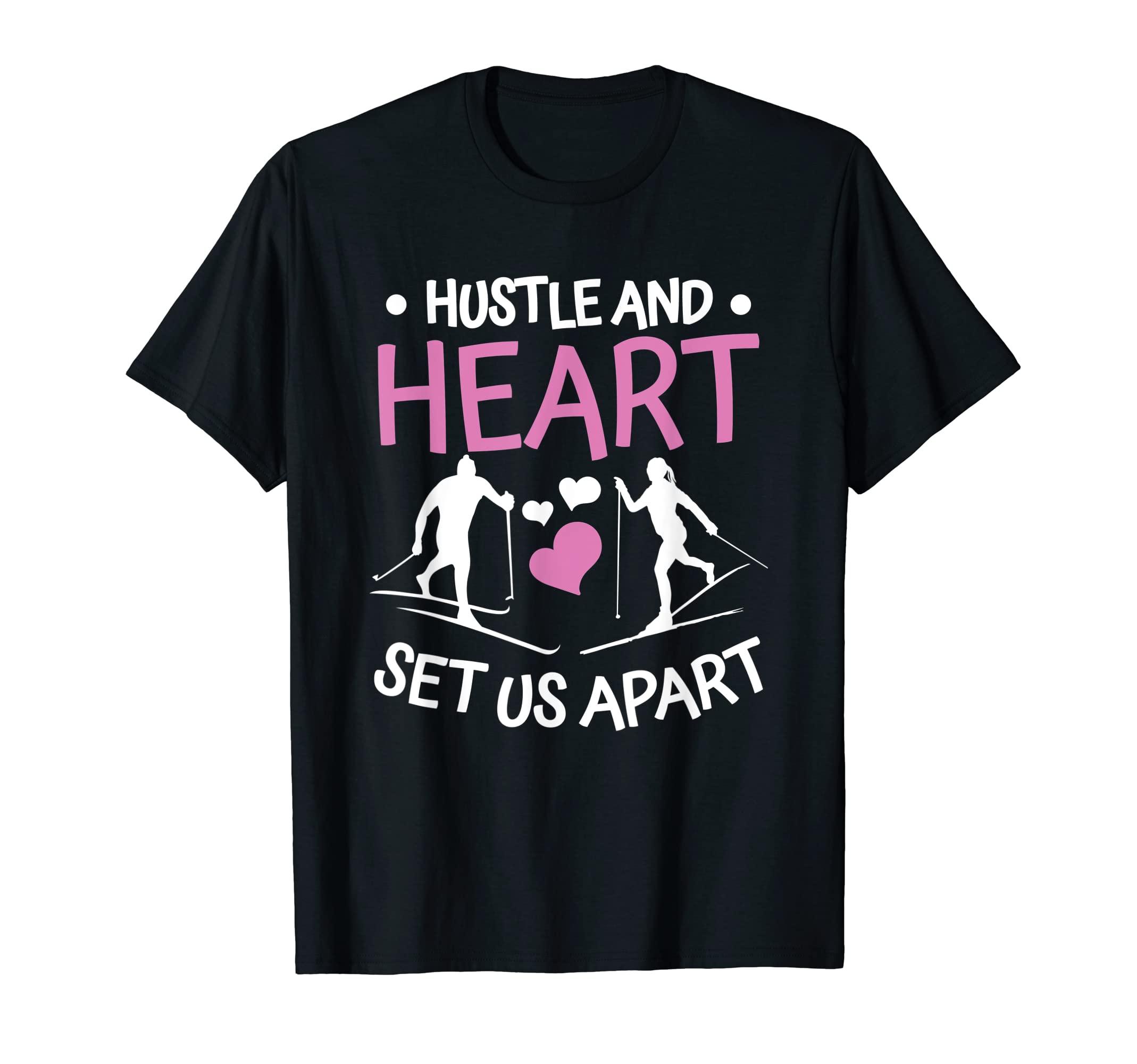 

Biathlon Hustle Heart Set Us Apart Cross Country Skier & T-Shirt