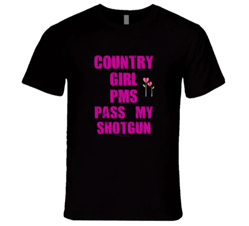 Country Girl Pms Pass My Shotgun Funny Gift Premium T Shirt L