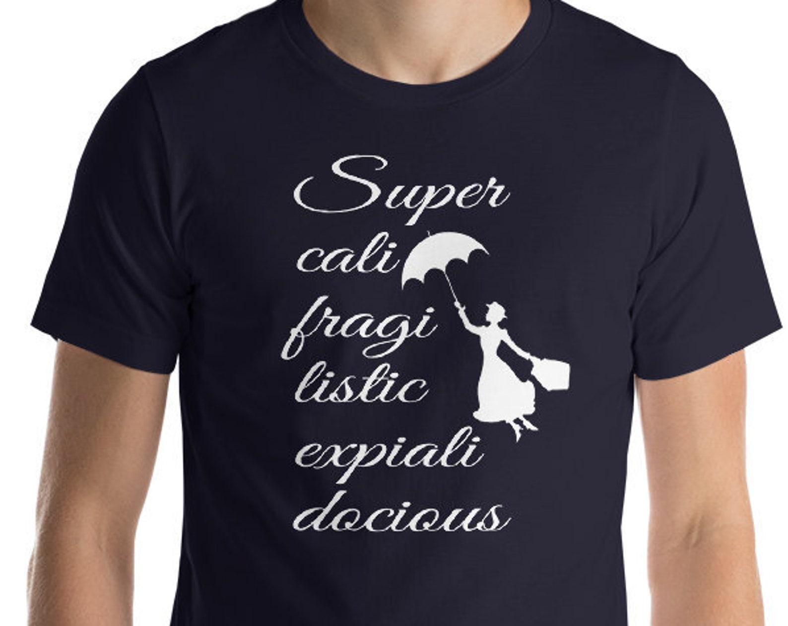 Supercalifragilisticexpialidocious - Unisex T-Shirt L