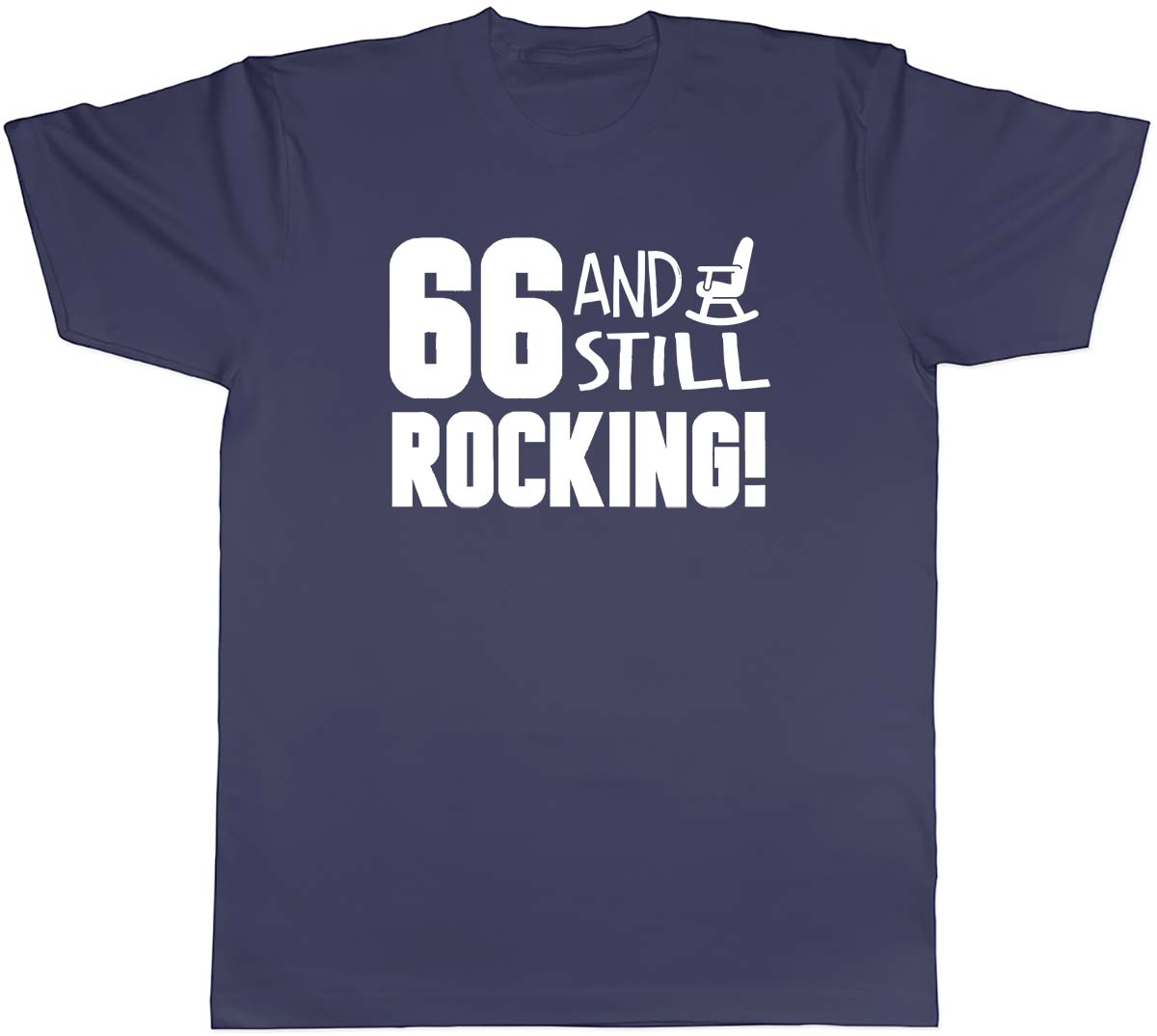 66 and still Rocking Funny Birthday Mens Unisex T-Shirt Tee M