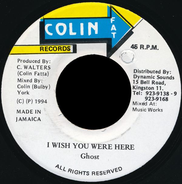 

7inch Record GHOST - I Wish You Were Here NONE Colin Fat Recor 1994 Jamaica Reggae, Ska & Dub Used