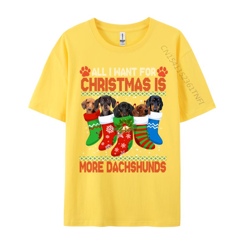 I Want For Christmas Is More Dachshunds Ugly Xmas Dog Lovers T-Shirts Rife Men T Shirt All Cotton Round Collar Short Sleeve