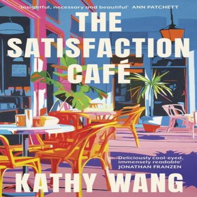 The Satisfaction Cafe by Kathy Wang Hardback Book 9780349147253
