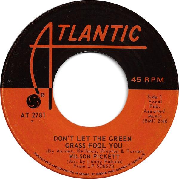 

7inch Record WILSON PICKETT - Don t Let The Green Grass Fool You AT2781 Atlantic 1971 Canada Soul/Funk Used