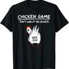 Chicken Game Dont Look At The Funny Joke Humor T Shirt Vintage Comfortable Casual Graphic Unisex Streetwear Soft Fashion