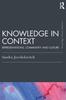 The Knowledge In Context : Representations, Community and Culture Book
