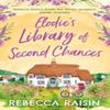 Elodies Library of Second Chances by Rebecca Raisin Paperback Book 9780008457013