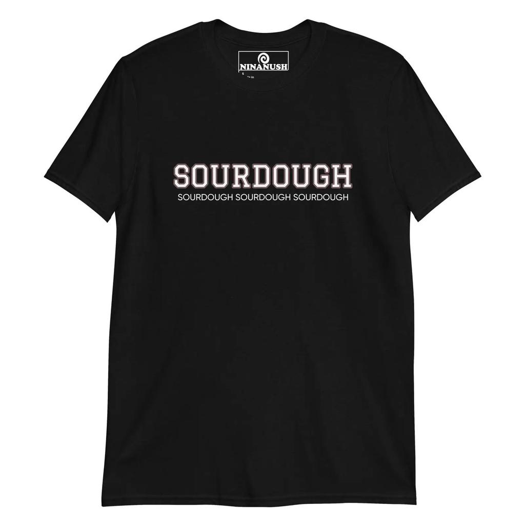 Sourdough Crewneck T Shirt Funny For Bakers Bread Lovers Foodie Enthusiasts Vintage Versatile Soft Top For Everyday Wear