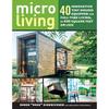 Micro Living: 40 Innovative Tiny Houses Equipped for FullTime Living, In 400 Square Feet or Less