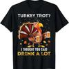 Turkey Trot Squad Running Drinking Matching Thanksgiving T Shirt