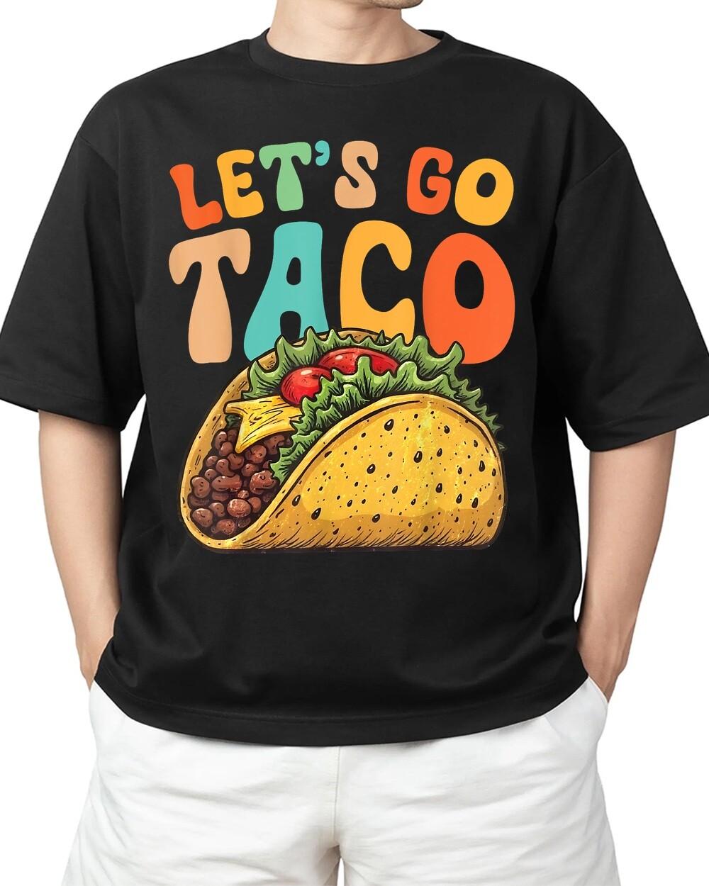 Let s Go Taco Retro Vintage Let s Go Taco For Adult S-4XL T-Shirt XXL