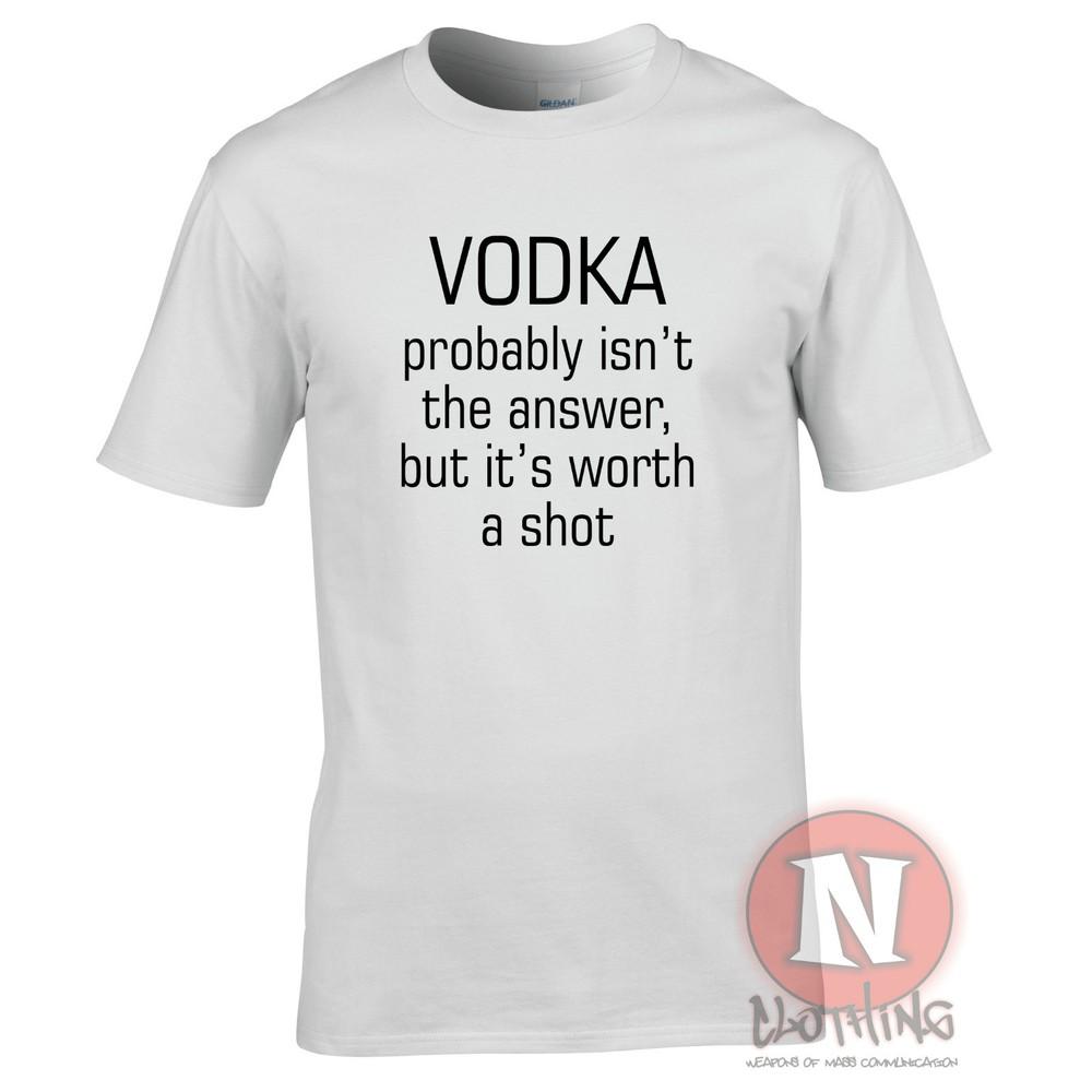 Vodka Probably Isnt The Answer But Its Worth A Shot TShirt Funny Pub Holiday