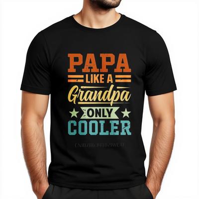 Unisex Summer For Men Tshirt Papa Like A Grandpa Only Cooler Short Sleeve Breathable Oneck Tees Men Cotton Tshirt Fashion Tops