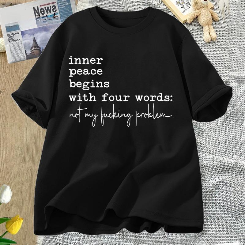 

Inner Peace Begins with Four Words Tshirt Funny Quotes Fashionable Tshirt Womens Tshirt Womens Loose Street Tshirt S