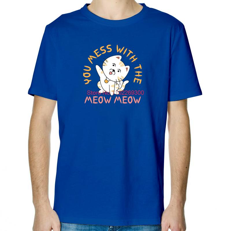 You Mess With The Meow Meow Funny Cat Graphic T Shirts Tops TShirt New Arrival Goods Men Short Sleeve Tee Cotton Print T Shirt