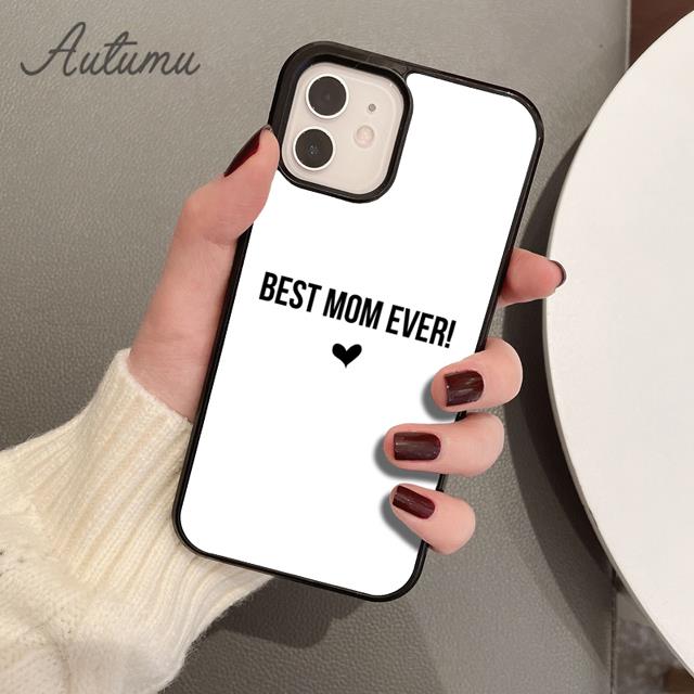 

Best mom ever quotes Phone Case for iPhone 11 12 13 14 Pro Max mini X XR XS SE 2020 6S 7 8 Plus Samsung Galaxy S21 S22 shell Samsung S22ultra