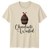 Chocolavte Wasted TShirt Funny Cupcake Baking Dessert Food Lover