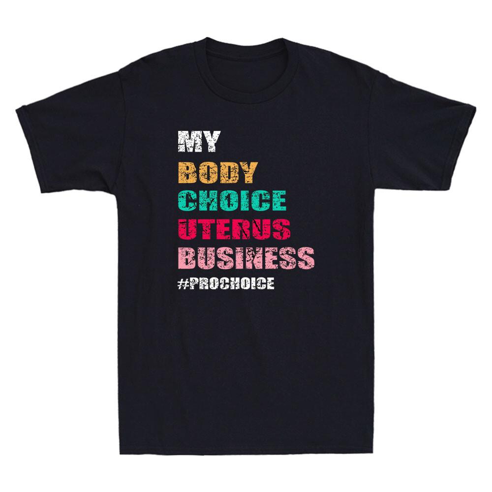 Pro Choice Keep Your Laws Off My Body Funny Quote Gift Unisex Novelty T-shirt XXL