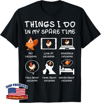 Things I Do In My Spare Time Chicken Lover Farmer Funny Unisex T-Shirt