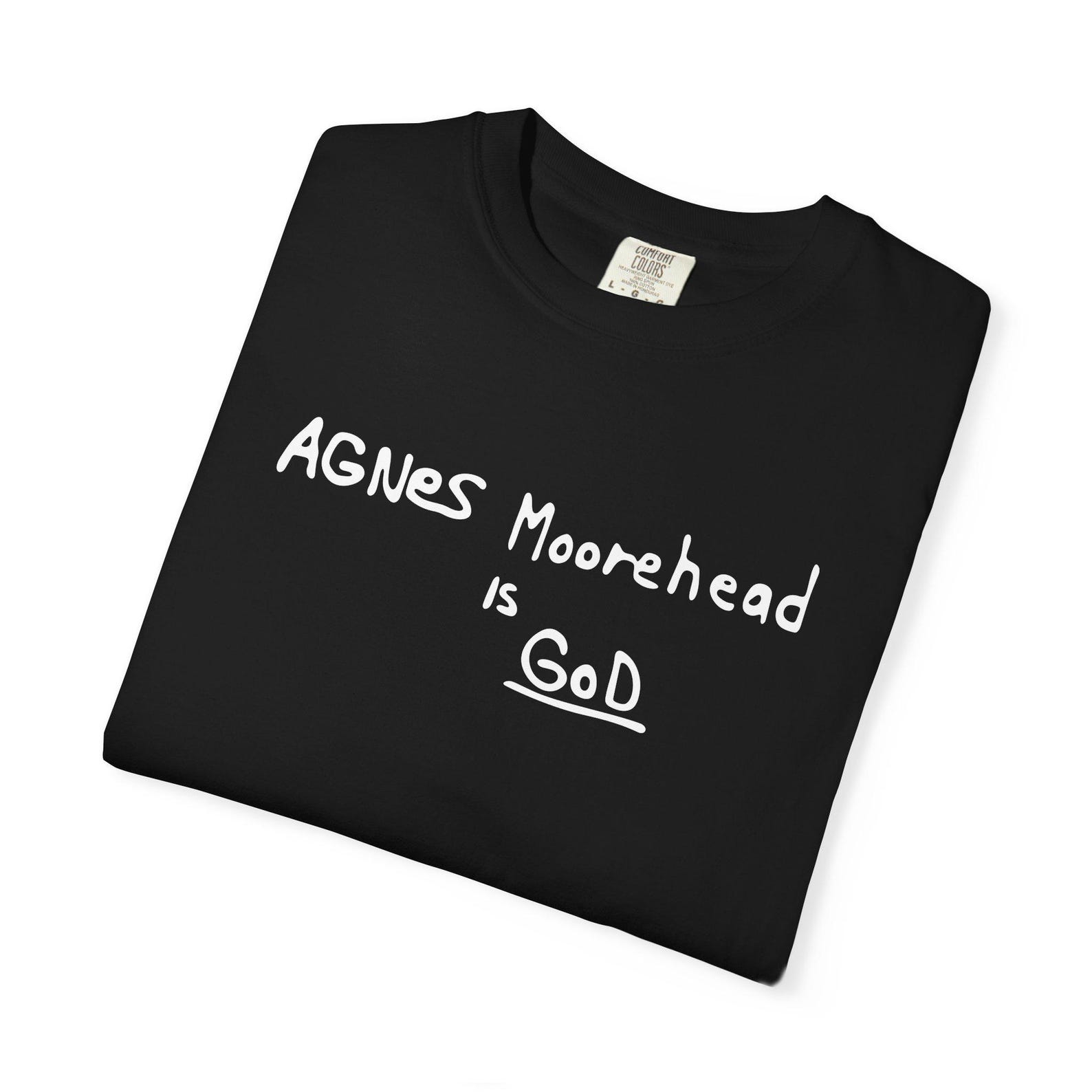 Agnes Moorehead Is God T shirt/Los Angeles Street Graffiti/LA in the 80s/Street art/Underground Streetwear/LA Tee/Comfort Colors M