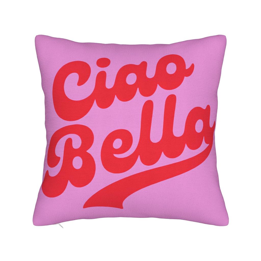 Pillow Case Ciao Bella Art Design Graphic Pillow Cover For Chair Sofa Home Decor Funny Pillowcases
