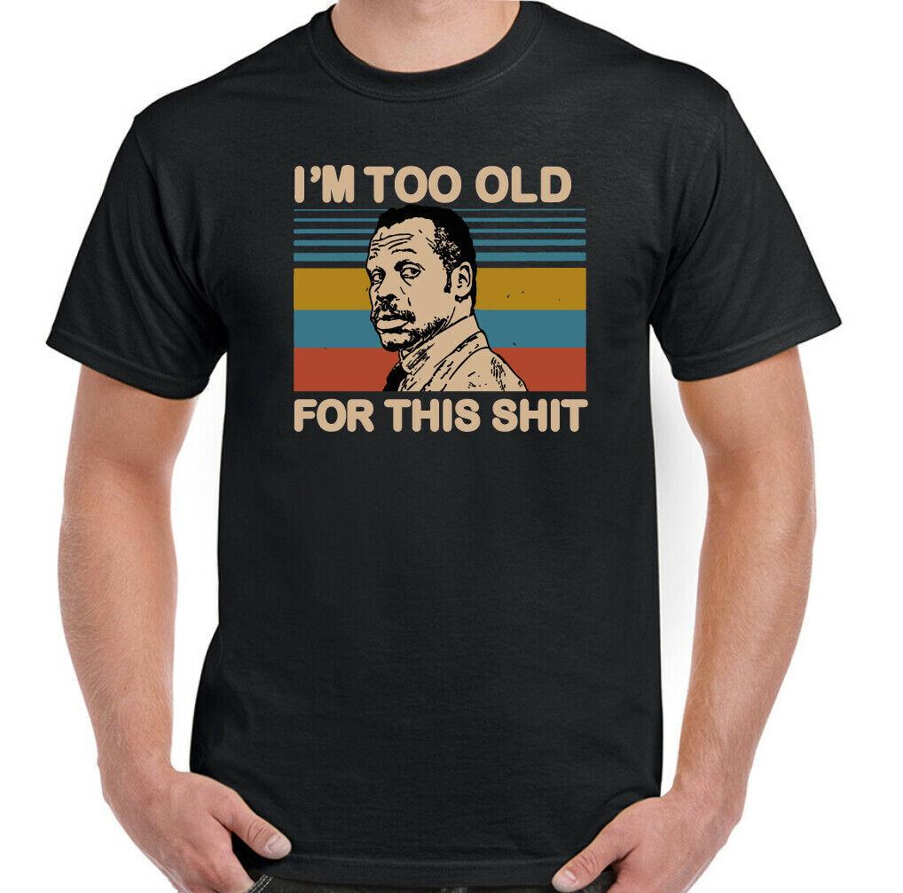 LETHAL WEAPON T-SHIRT, Too Old for this Sh!t Danny Glover Mel Gibson Mens Funny S разноцветный