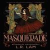 Masquerade by L.R. Lam Hardback Book 9781399751018